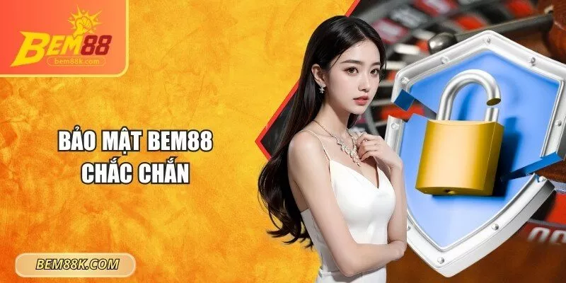 Bảo mật BEM88 chắc chắn