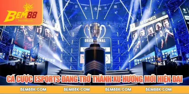 Cá cược eSports đang trở thành xu hướng mới hiện đại