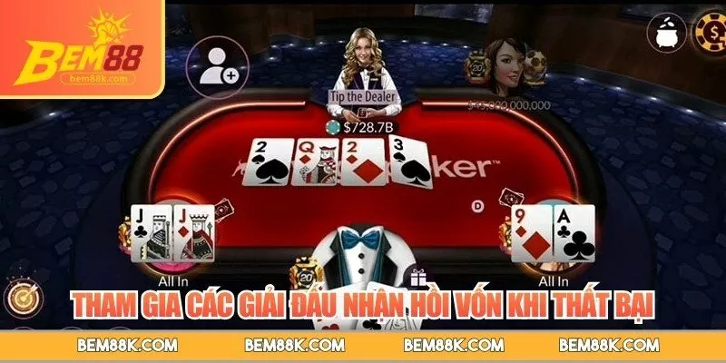 Tham gia các giải đấu nhận hồi vốn khi thất bại