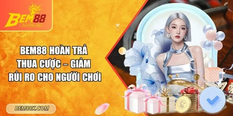 BEM88 hoàn trả thua cược