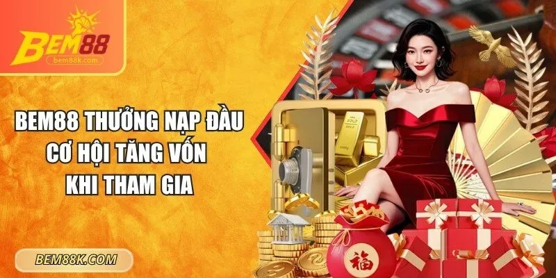 BEM88 thưởng nạp đầu
