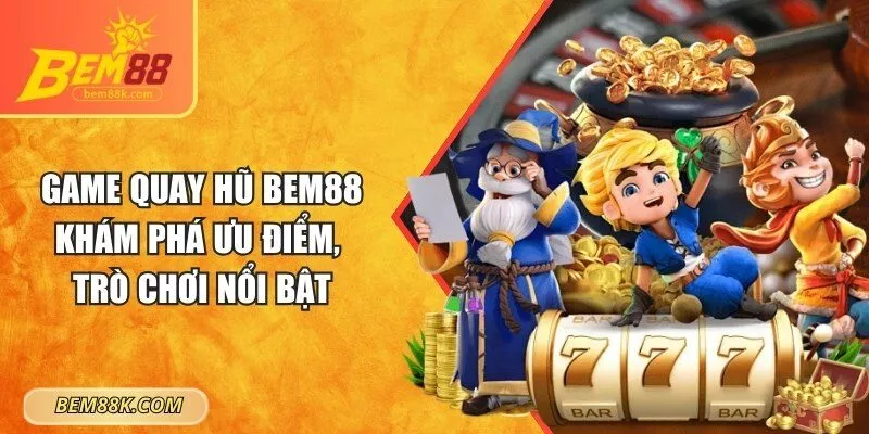 Game quay hũ BEM88