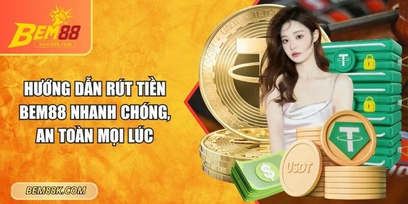 Hướng dẫn rút tiền BEM88