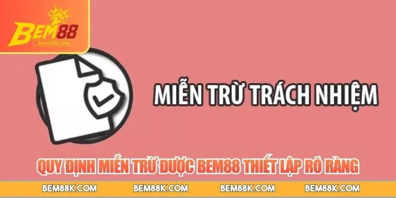 Quy định miễn trừ được BEM88 thiết lập rõ ràng