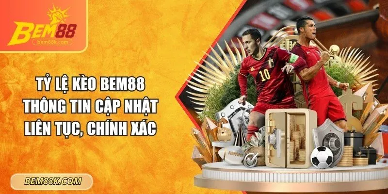 Tỷ lệ kèo BEM88